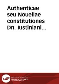 Authenticae seu Nouellae constitutiones Dn. Iustiniani sacratissimi principis