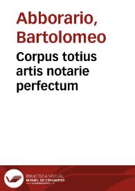 Corpus totius artis notarie perfectum