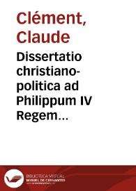 Dissertatio christiano-politica ad Philippum IV Regem Catholicum