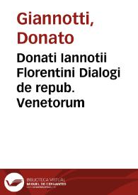 Donati Iannotii Florentini Dialogi de repub. Venetorum