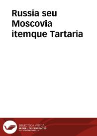 Russia seu Moscovia itemque Tartaria