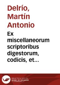 Ex miscellaneorum scriptoribus digestorum, codicis, et institutionum Iuris Ciuilis interpretatio collecta