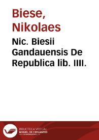 Nic. Biesii Gandauensis De Republica lib. IIII.