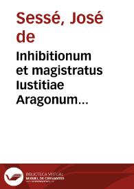 Inhibitionum et magistratus Iustitiae Aragonum tractatus