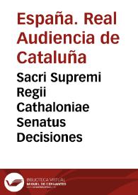 Sacri Supremi Regii Cathaloniae Senatus Decisiones