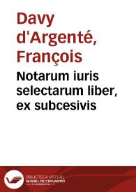 Notarum iuris selectarum liber, ex subcesivis
