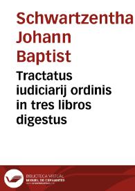 Tractatus iudiciarij ordinis in tres libros digestus