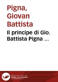 Il principe di Gio. Battista Pigna ...
