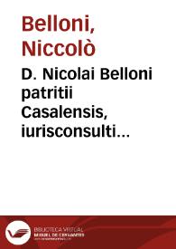 D. Nicolai Belloni patritii Casalensis, iurisconsulti celeberrimi, Super utraque parte Institutionum lucubrationes