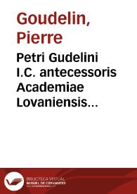 Petri Gudelini I.C. antecessoris Academiae Lovaniensis De jure feudorum et pacis commentarij, ad mores Belgij ac Franciae conscripti