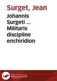 Johannis Surgeti ... Militaris discipline enchiridion