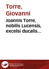 Joannis Torre, nobilis Lucensis, excelsi ducalis consilii Placentiae praesidis Tractatus tripartitus de pactis futurae successionis