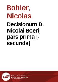 Decisionum D. Nicolai Boerij pars prima [-secunda]