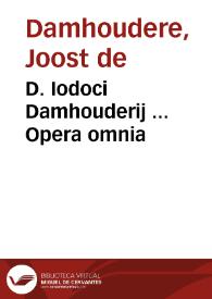 D. Iodoci Damhouderij ... Opera omnia