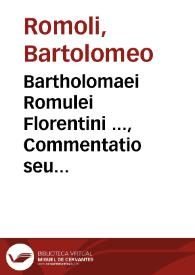 Bartholomaei Romulei Florentini ..., Commentatio seu Repetitio ad rubr. et L. j. De acqui. vel amit. posses.