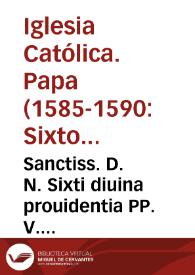 Sanctiss. D. N. Sixti diuina prouidentia PP. V. constitutio De habitu et Tonsura per clericos seu Milites beneficia, vel etiam Pensione obtinentes deferendis