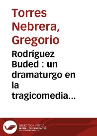 Rodríguez Buded : un dramaturgo en la tragicomedia realista