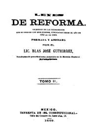 Leyes de reforma : Colección de las disposiciones que se conocen con este nombre, publicadas desde el año de 1855 al de 1870. Tomo 2. Parte 2. Nacionalización de bienes eclesiásticos. Constitución