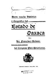 Breve reseña histórica y geográfica del Estado de Oaxaca
