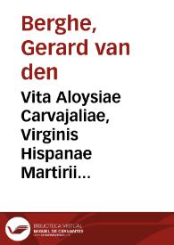 Vita Aloysiae Carvajaliae, Virginis Hispanae Martirii Candidatae