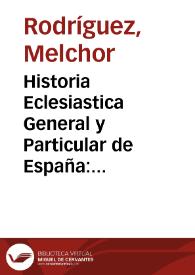 Historia Eclesiastica General y Particular de España: Programa  para el 6º año de la Facultad de Sagrada Teología
