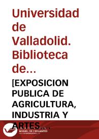 [EXPOSICION PUBLICA DE AGRICULTURA, INDUSTRIA Y ARTES. 1871. Valladolid. Album conmemorativo]