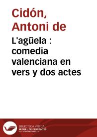 L'agüela : comedia valenciana en vers y dos actes