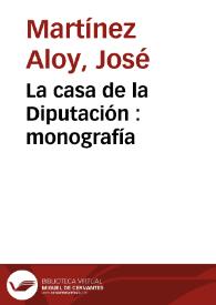 La casa de la Diputación : monografía