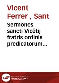 Sermones sancti Vicêtij fratris ordinis predicatorum De sanctis
