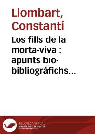 Los fills de la morta-viva : apunts bio-bibliográfichs per la historia del Renaiximent lliterari llemosí en Valencia