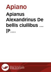 Apianus Alexandrinus De bellis ciuilibus ... [P. Candidi ... in latinum traductis]
