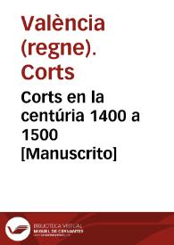 Corts en la centúria 1400 a 1500 [Manuscrito]