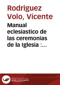 Manual eclesiastico de las ceremonias de la Iglesia : disertacion sobre las rubricas V y XIII del Misal Romano de las misas de requiem