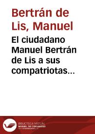 El ciudadano Manuel Bertrán de Lis a sus compatriotas y amigos de Valencia