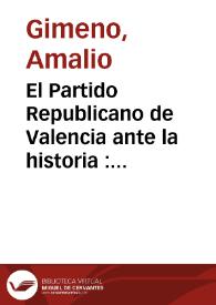 El Partido Republicano de Valencia ante la historia : memoria estensa [sic] y detallada de los sucesos de Octubre de 1869, con  relación exacta e imparcial de las circunstancias que los motivaron