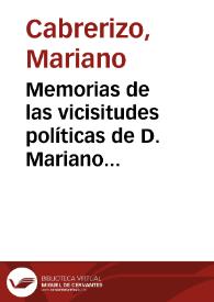 Memorias de las vicisitudes políticas de D. Mariano Cabrerizo y Bascuas ...