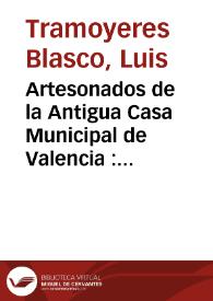 Artesonados de la Antigua Casa Municipal de Valencia : notas para la historia de la escultura decorativa en España