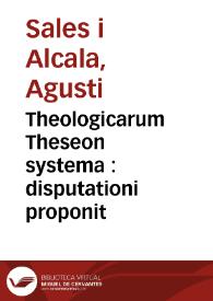 Theologicarum Theseon systema : disputationi proponit