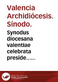 Synodus diocesana valentiae celebrata preside... Ioanne Ribera... : anno 1578