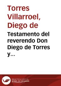 Testamento del reverendo Don Diego de Torres y Villarroel ...