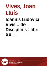 Ioannis Ludovici Vivis... de Disciplinis : libri XX : in tres tomos distincti quorum ordinem versa pagella indicabit.