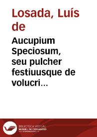 Aucupium Speciosum, seu pulcher festiuusque de volucri maledicentia triumphus