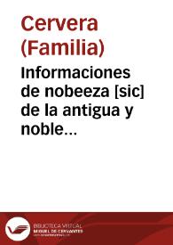 Informaciones de nobeeza [sic] de la antigua y noble familia de los Cerveras, pobladores y conquistadores de esta ciudad de Villena : 1607