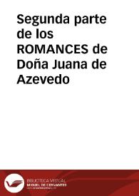 Segunda parte de los ROMANCES de Doña Juana de Azevedo