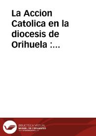 La Accion Catolica en la diocesis de Orihuela : exhortacion pastoral y decreto