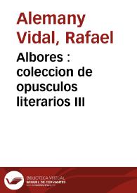 Albores : coleccion de opusculos literarios III