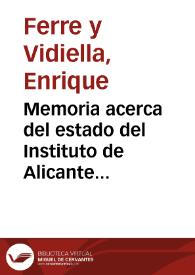 Memoria acerca del estado del Instituto de Alicante durante el curso de 1881 a 1882
