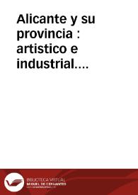 Alicante y su provincia : artistico e industrial. Lujoso album de fotografias con un resumen historico de la ciudad