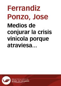 Medios de conjurar la crisis vinicola porque atraviesa la provincia de Alicante