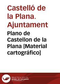 Plano de Castellon de la Plana [Material cartográfico]